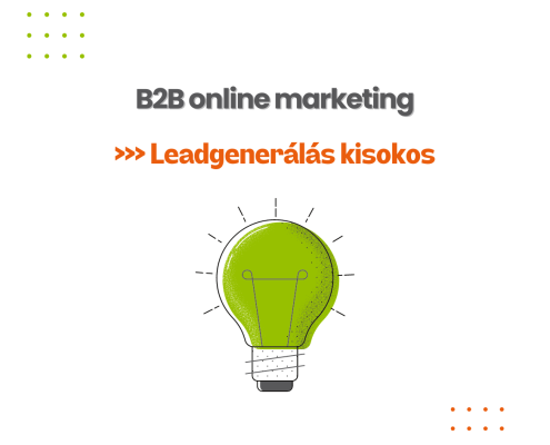 B2B online marketing - Leadgenerálás kisokos
